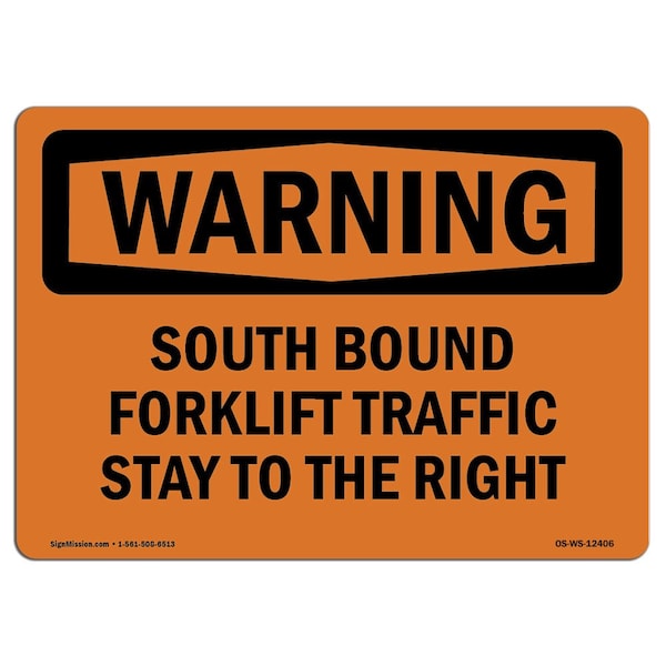 OSHA, South Bound Forklift Traffic Stay To Right, 24in X 18in Rigid Plastic, 18" W, 24" L, Landscape
